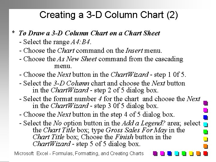 Creating a 3 -D Column Chart (2) * To Draw a 3 -D Column