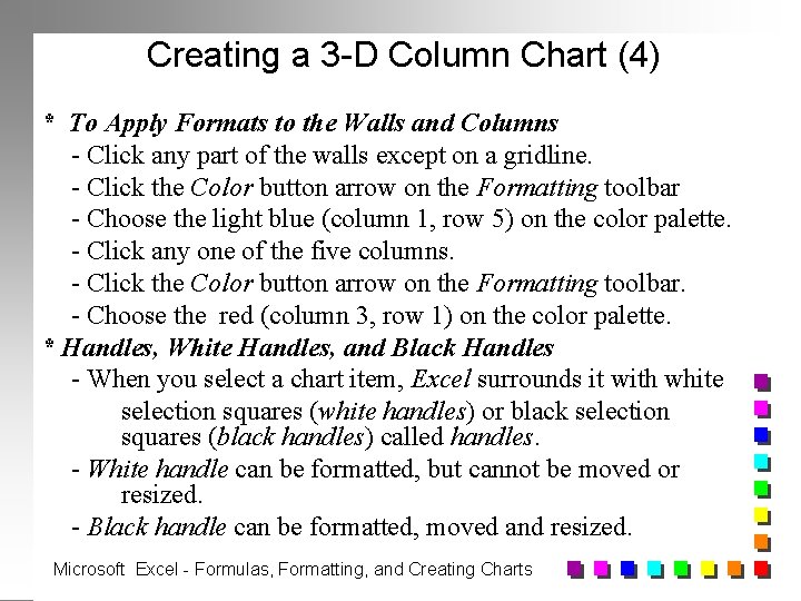 Creating a 3 -D Column Chart (4) * To Apply Formats to the Walls