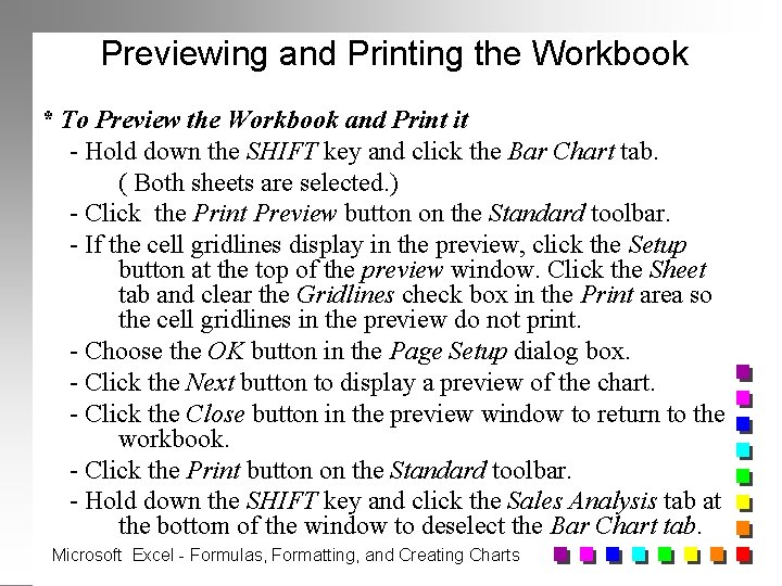 Previewing and Printing the Workbook * To Preview the Workbook and Print it -