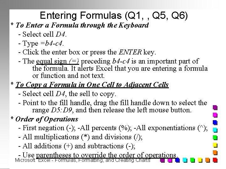 Entering Formulas (Q 1, , Q 5, Q 6) * To Enter a Formula