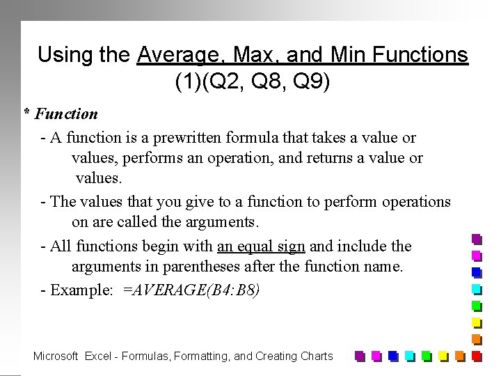 Using the Average, Max, and Min Functions (1)(Q 2, Q 8, Q 9) *