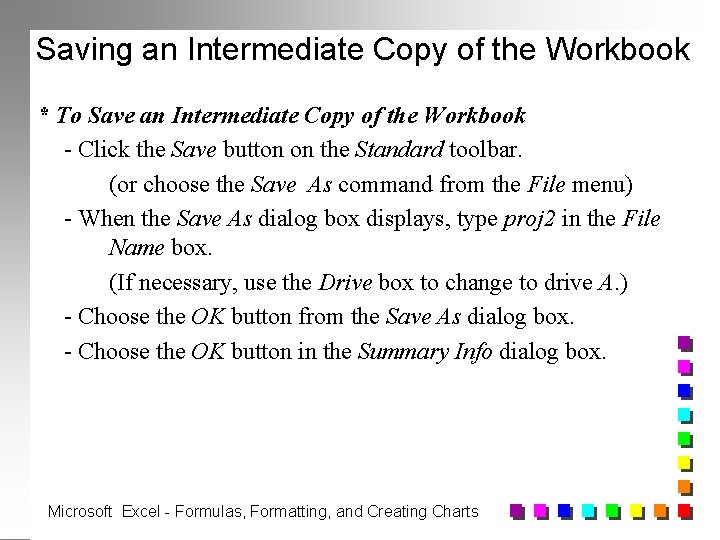 Saving an Intermediate Copy of the Workbook * To Save an Intermediate Copy of