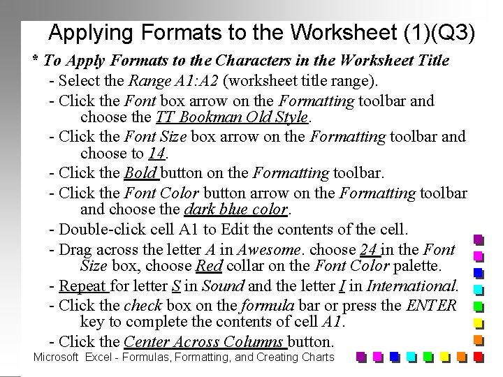 Applying Formats to the Worksheet (1)(Q 3) * To Apply Formats to the Characters