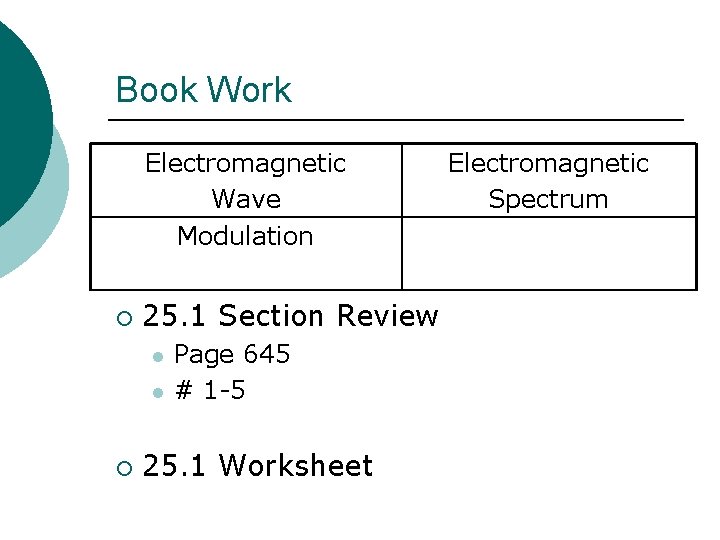 Book Work Electromagnetic Wave Modulation ¡ 25. 1 Section Review l l ¡ Page Book Work Electromagnetic Wave Modulation ¡ 25. 1 Section Review l l ¡ Page