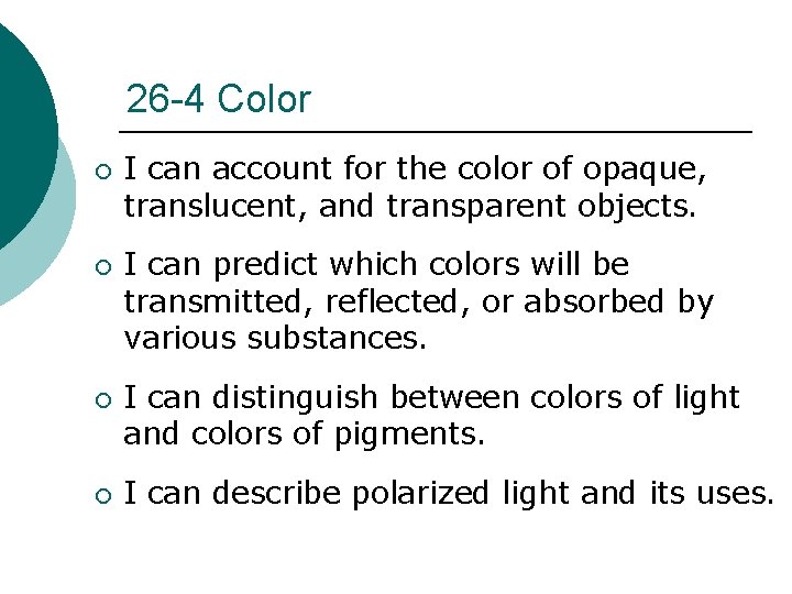 26 -4 Color ¡ ¡ I can account for the color of opaque, translucent, 26 -4 Color ¡ ¡ I can account for the color of opaque, translucent,