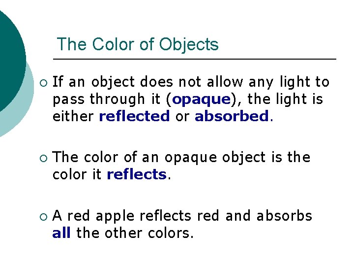 The Color of Objects ¡ ¡ ¡ If an object does not allow any The Color of Objects ¡ ¡ ¡ If an object does not allow any