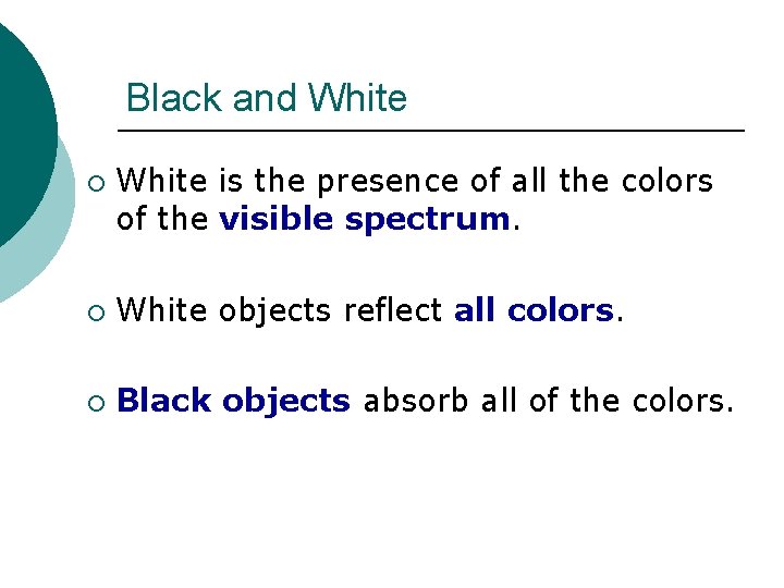 Black and White ¡ White is the presence of all the colors of the Black and White ¡ White is the presence of all the colors of the