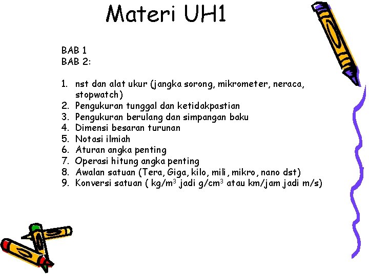 Materi UH 1 BAB 2: 1. nst dan alat ukur (jangka sorong, mikrometer, neraca,