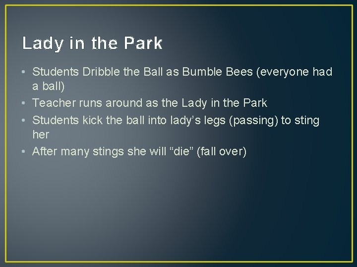 Lady in the Park • Students Dribble the Ball as Bumble Bees (everyone had