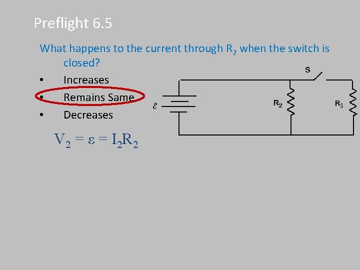 Preflight 6. 5 What happens to the current through R 2 when the switch Preflight 6. 5 What happens to the current through R 2 when the switch
