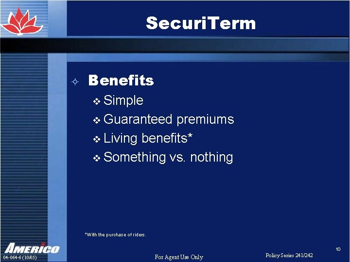 Securi. Term ² Benefits v Simple v Guaranteed premiums v Living benefits* v Something Securi. Term ² Benefits v Simple v Guaranteed premiums v Living benefits* v Something