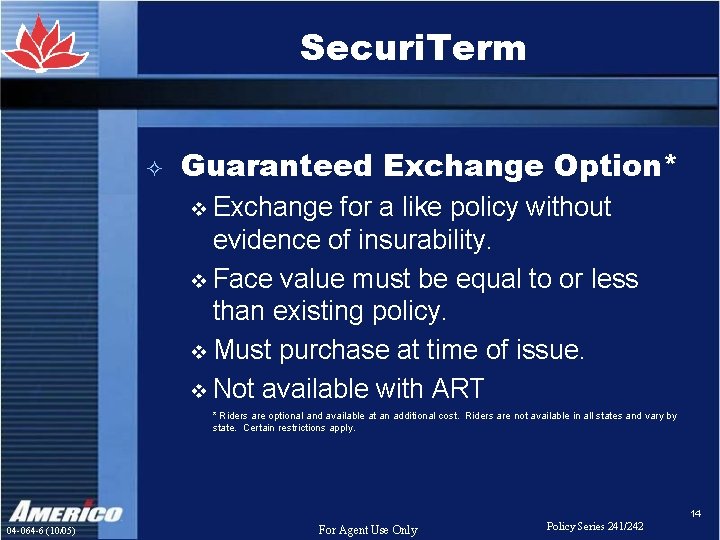 Securi. Term ² Guaranteed Exchange Option* v Exchange for a like policy without evidence