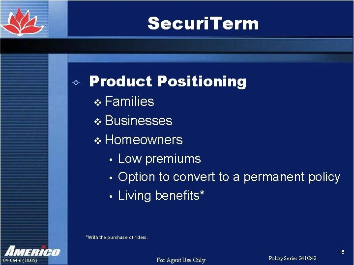 Securi. Term ² Product Positioning v Families v Businesses v Homeowners • • • Securi. Term ² Product Positioning v Families v Businesses v Homeowners • • •