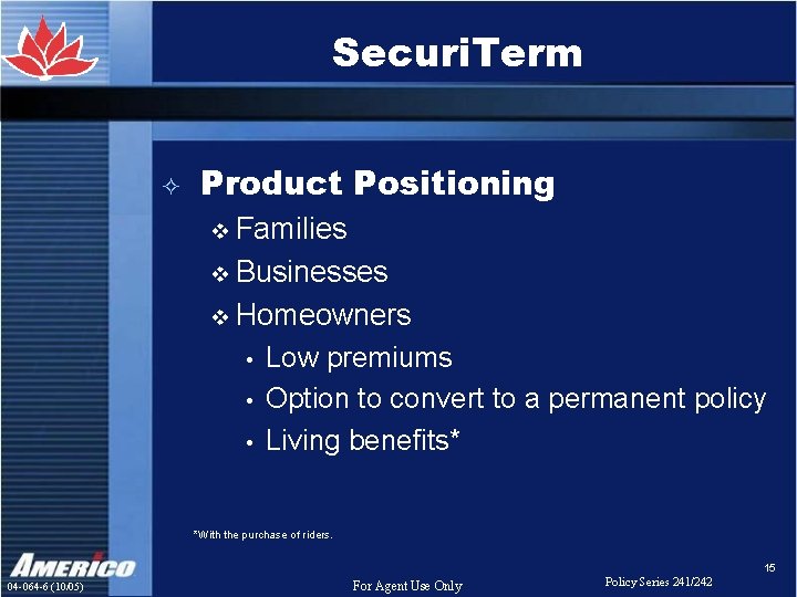 Securi. Term ² Product Positioning v Families v Businesses v Homeowners • • •