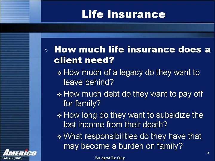 Life Insurance ² How much life insurance does a client need? v How much Life Insurance ² How much life insurance does a client need? v How much