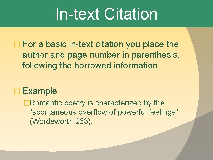 In-text Citation � For a basic in-text citation you place the author and page