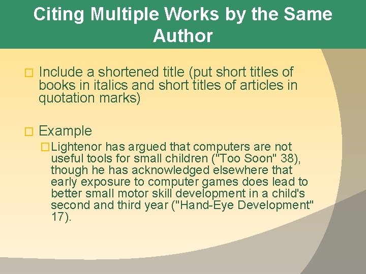 Citing Multiple Works by the Same Author � Include a shortened title (put short
