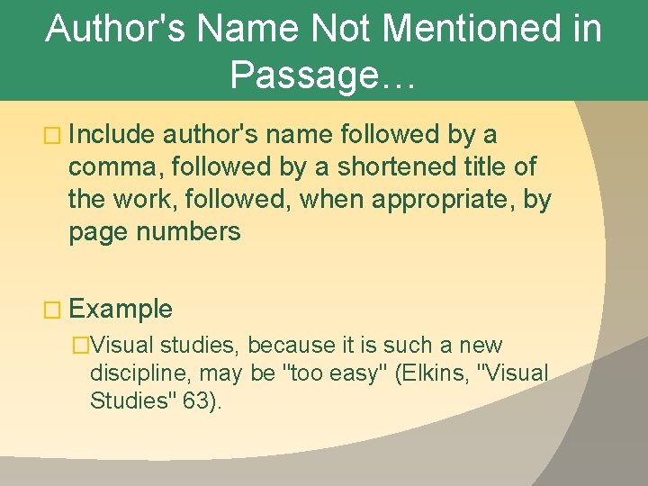 Author's Name Not Mentioned in Passage… � Include author's name followed by a comma,