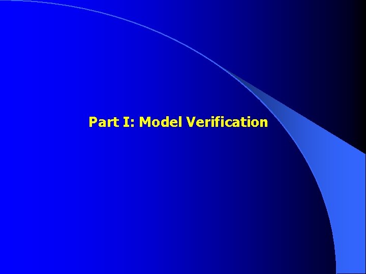 Part I: Model Verification 