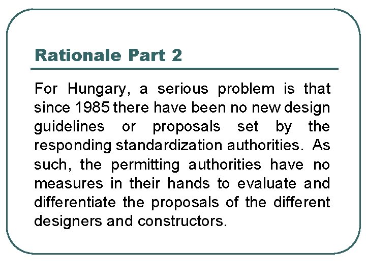 Rationale Part 2 For Hungary, a serious problem is that since 1985 there have