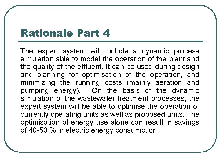 Rationale Part 4 The expert system will include a dynamic process simulation able to