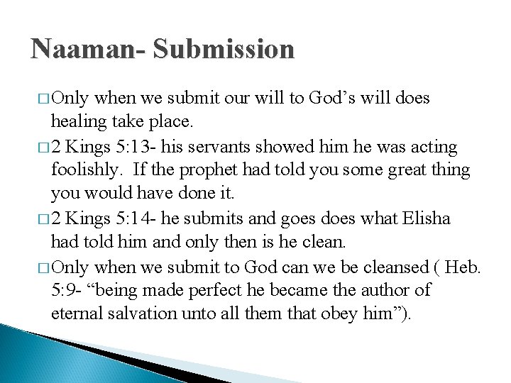 Naaman- Submission � Only when we submit our will to God’s will does healing