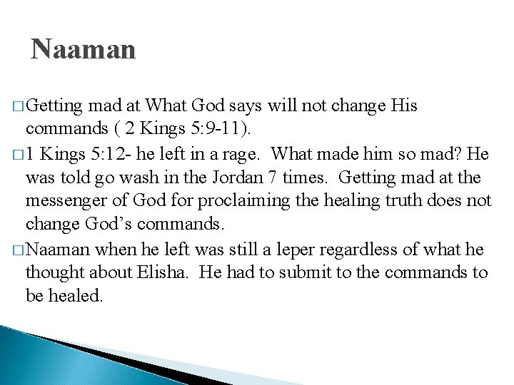 Naaman � Getting mad at What God says will not change His commands (