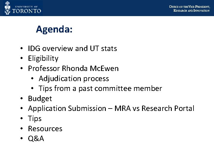 OFFICE OF THEVICE-PRESIDENT, RESEARCH AND INNOVATION Agenda: • IDG overview and UT stats •