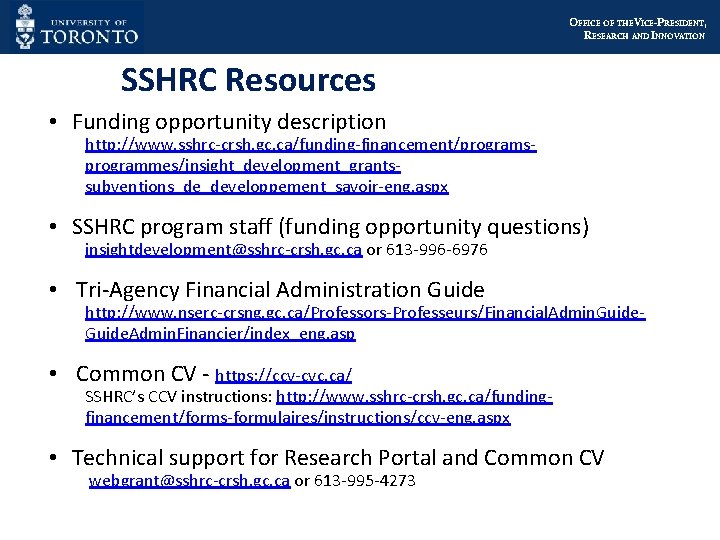 OFFICE OF THEVICE-PRESIDENT, RESEARCH AND INNOVATION SSHRC Resources • Funding opportunity description http: //www.