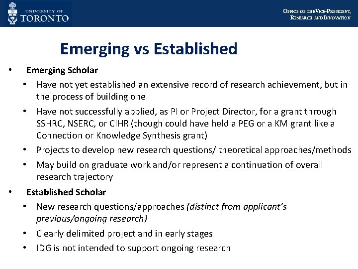 OFFICE OF THEVICE-PRESIDENT, RESEARCH AND INNOVATION Emerging vs Established • Emerging Scholar • Have
