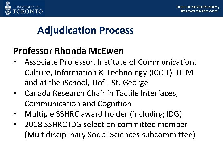 OFFICE OF THEVICE-PRESIDENT, RESEARCH AND INNOVATION Adjudication Process Professor Rhonda Mc. Ewen • Associate