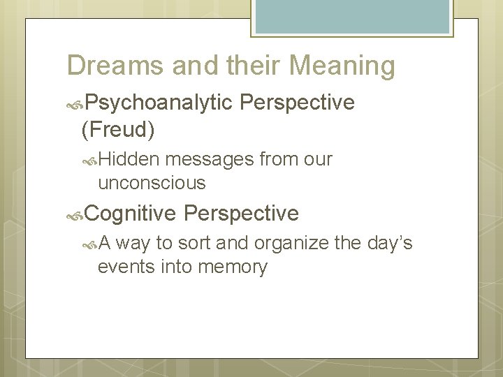 Dreams and their Meaning Psychoanalytic Perspective (Freud) Hidden messages from our unconscious Cognitive A Dreams and their Meaning Psychoanalytic Perspective (Freud) Hidden messages from our unconscious Cognitive A