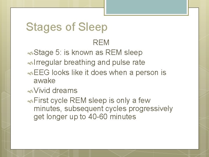 Stages of Sleep REM Stage 5: is known as REM sleep Irregular breathing and Stages of Sleep REM Stage 5: is known as REM sleep Irregular breathing and