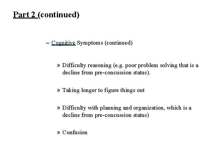 Part 2 (continued) – Cognitive Symptoms (continued) » Difficulty reasoning (e. g. poor problem