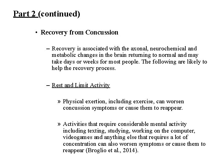 Part 2 (continued) • Recovery from Concussion – Recovery is associated with the axonal,