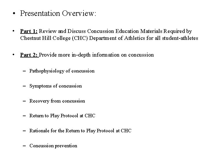 • Presentation Overview: • Part 1: Review and Discuss Concussion Education Materials Required