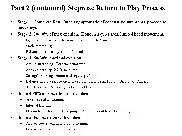 Part 2 (continued) Stepwise Return to Play Process • • Stage 1: Complete Rest.