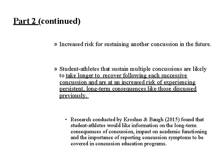 Part 2 (continued) » Increased risk for sustaining another concussion in the future. »