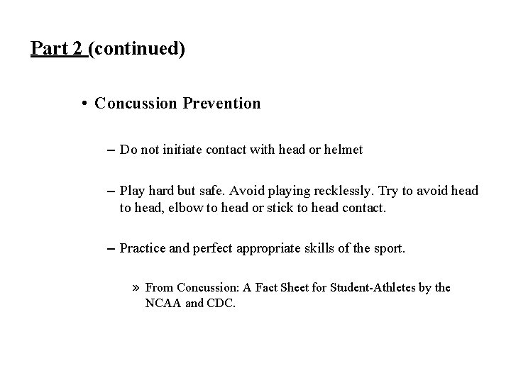 Part 2 (continued) • Concussion Prevention – Do not initiate contact with head or