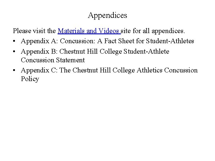 Appendices Please visit the Materials and Videos site for all appendices. • Appendix A: