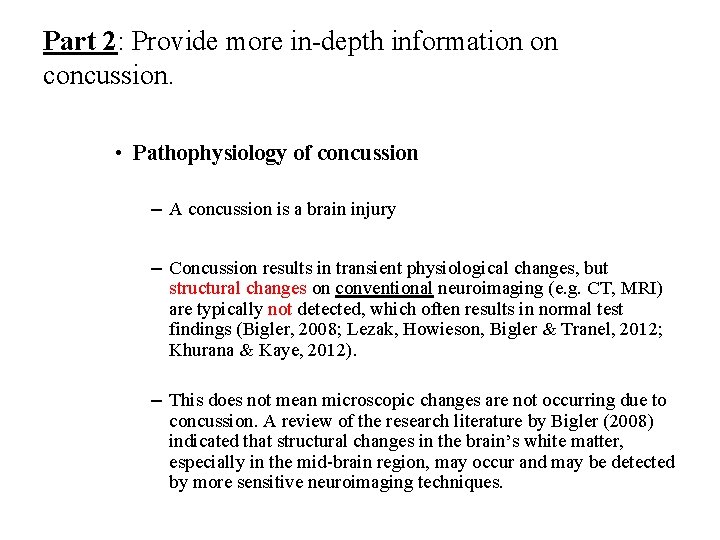 Part 2: Provide more in-depth information on concussion. • Pathophysiology of concussion – A