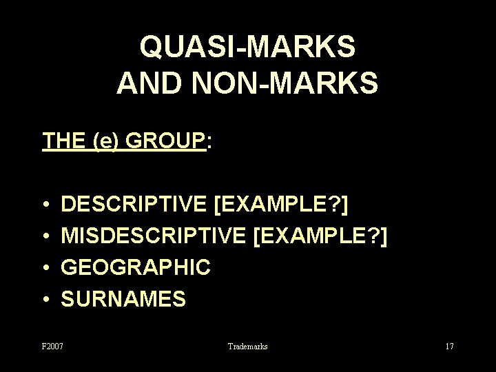 QUASI-MARKS AND NON-MARKS THE (e) GROUP: • • DESCRIPTIVE [EXAMPLE? ] MISDESCRIPTIVE [EXAMPLE? ]