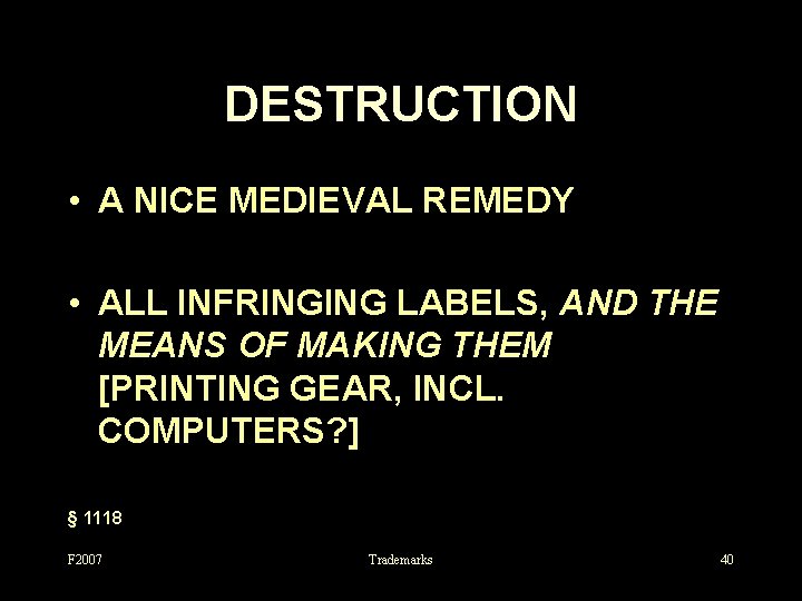 DESTRUCTION • A NICE MEDIEVAL REMEDY • ALL INFRINGING LABELS, AND THE MEANS OF