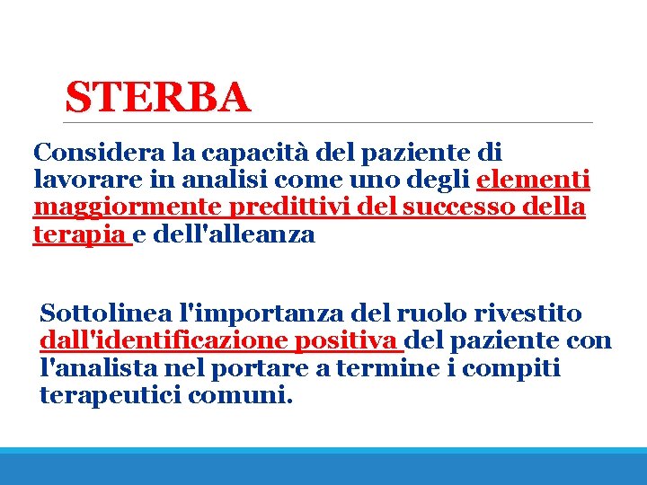 STERBA Considera la capacità del paziente di lavorare in analisi come uno degli elementi