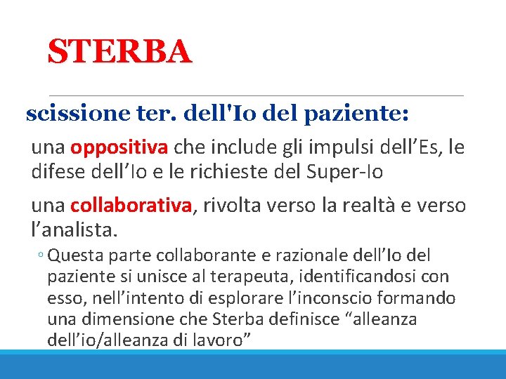 STERBA scissione ter. dell'Io del paziente: una oppositiva che include gli impulsi dell’Es, le