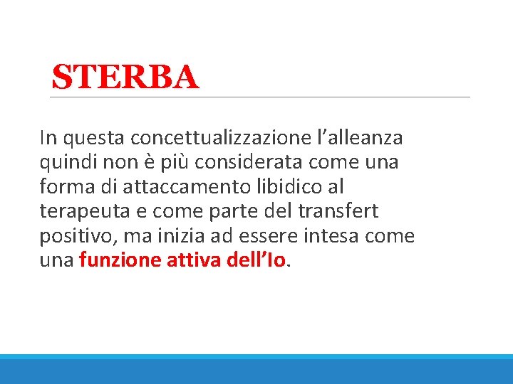 STERBA In questa concettualizzazione l’alleanza quindi non è più considerata come una forma di