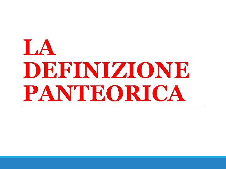 LA DEFINIZIONE PANTEORICA 