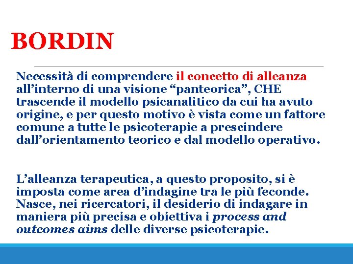 BORDIN Necessità di comprendere il concetto di alleanza all’interno di una visione “panteorica”, CHE