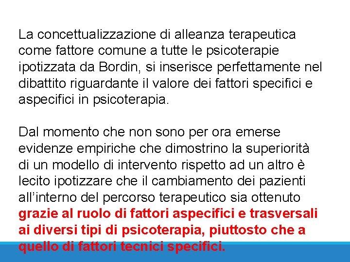 La concettualizzazione di alleanza terapeutica come fattore comune a tutte le psicoterapie ipotizzata da