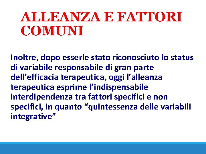 ALLEANZA E FATTORI COMUNI Inoltre, dopo esserle stato riconosciuto lo status di variabile responsabile